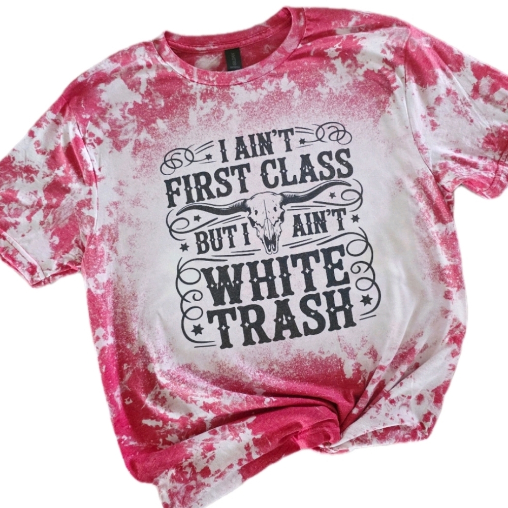 If I Ain't First Class Bleach Tshirt